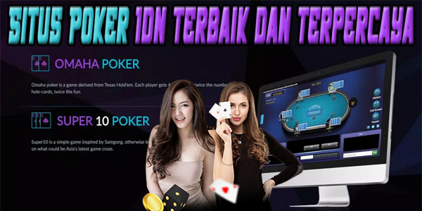 Rekomendasi Situs Poker Idn Terbaik dan Terpercaya 2023 Mudah Jackpot Terbesar 2023