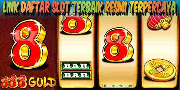 Link Daftar Judi Slot Terbaik Resmi Terpercaya Menang Maxwin 888 Gold