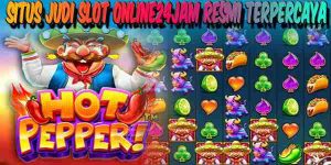 Situs Judi Online24Jam Slot Resmi Terpercaya Mudah Menang Hot Pepper